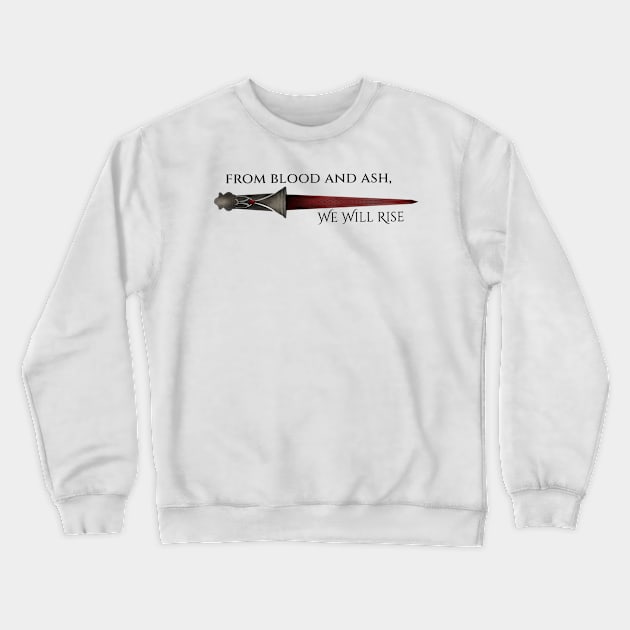 From Blood and Ash, We Will Rise Crewneck Sweatshirt by SSSHAKED